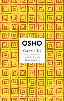 Yaratıcılık & İçindeki Güçleri Açığa Çıkarmak - Osho