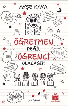 Öğretmen Değil Öğrenci Olacağım 