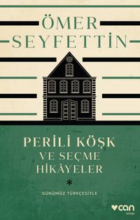 Perili Köşk ve Seçme Hikayeler (Günümüz Türkçesiyle)