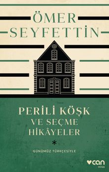 Perili Köşk ve Seçme Hikayeler (Günümüz Türkçesiyle)