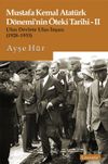 Mustafa Kemal Atat&uuml;rk D&ouml;nemi'nin &Ouml;teki Tarihi 2 & Ulus Devlete Ulus İnşası (1928-1933)
