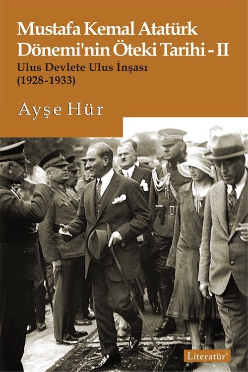 Mustafa Kemal Atatürk Dönemi'nin Öteki Tarihi 2 & Ulus Devlete Ulus İnşası (1928-1933)