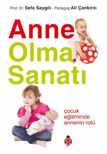 Anne Olma Sanatı - Prof. Dr. Sefa Saygılı