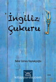 İngiliz Çukuru - Bahar Gürsoy Kaynakçıoğlu