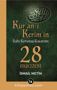 Kur’an-ı Kerim’in İlahi Korunuş Tasarımı 28 Mucizesi - İsmail Metin
