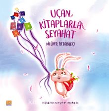 Uçan Kitaplarla Seyahat - Nilüfer Ertarakçı