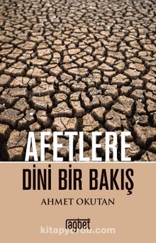 Afetlere Dini Bir Bakış - Ahmet Okutan