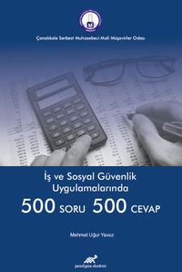 İş ve Sosyal Güvenlik Uygulamalarında Beşyüz Soru Beşyüz Cevap