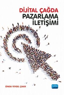 Dijital Çağda Pazarlama İletişimi - Sinem Yeygel Çakır
