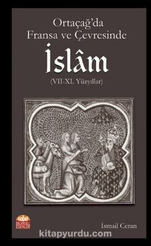 Ortaçağ’da Fransa ve Çevresinde İslam (VII-XI. Yüzyıllar)