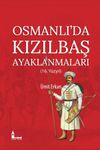 Osmanlı'da Kızılbaş Ayaklanmaları (16.Y&uuml;zyıl)