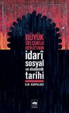 B&uuml;y&uuml;k Sel&ccedil;uklu Devletinin İdari Sosyal ve Ekonomik Tarihi