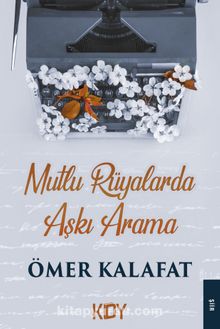 Mutlu Rüyalarda Aşkı Arama - Ömer Kalafat