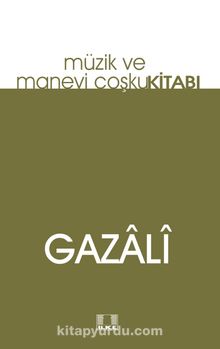 Müzik ve Manevi Coşku Kitabı - İmam-ı Gazali