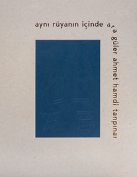 Aynı Rüyanın İçinde & Ara Güler - Ahmet Hamdi Tanpınar