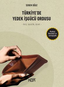 Türkiye' de Yedek İşgücü Ordusu & Kriz, İşsizlik, Ücret