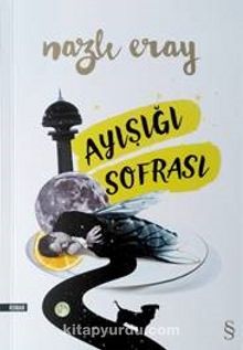 Ayışığı Sofrası - Nazlı Eray