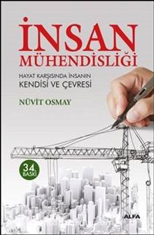 İnsan Mühendisliği Hayat Karşısında İnsanın Kendisi ve Çevresi - Nüvit Osmay