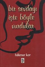 Bir Sevdayı İşte Böyle Vurdular