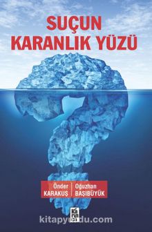 Suçun Karanlık Yüzü - Önder Karakuş