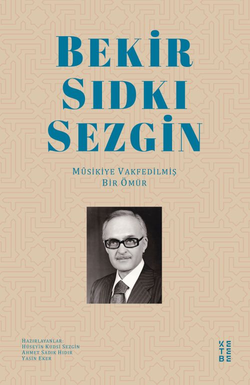 Bekir Sıdkı Sezgin & Musikiye Vakfedilmiş Bir Ömür