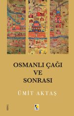Osmanlı Çağı ve Sonrası