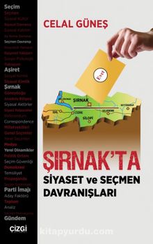 Şırnak'ta Siyaset ve Seçmen Davranışları - Celal Güneş