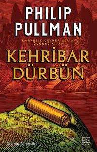 Kehribar Dürbün /Altın Pusula Karanlık Cevher Dizisi / 3.Kitap