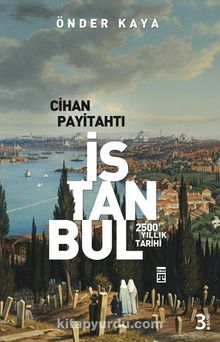 Cihan Payitahtı İstanbul & 2500 Yıllık Tarihi