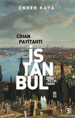 Cihan Payitahtı İstanbul & 2500 Yıllık Tarihi