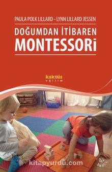 Doğumdan İtibaren Montessori - Paula Polk Lillard