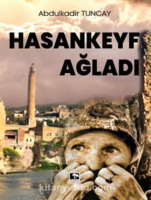 Hasankeyf Ağladı - Abdulkadir Tuncay