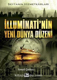 İlluminatinin Yeni Dünya Düzeni - İsmail Çorbacı