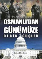 Osmanlı'dan Günümüze Derin Güçler