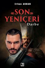 Son Yeniçeri & Darbe