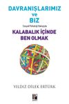 Davranışlarımız ve Biz & Sosyal Psikoloji Bakışıyla Kalabalık İ&ccedil;inde Ben Olmak