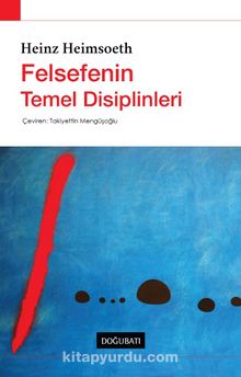 Felsefenin Temel Disiplinleri - Heinz Heimsoeth