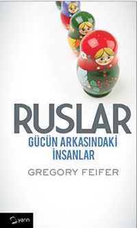 Ruslar & Gücün Arkasındaki İnsanlar