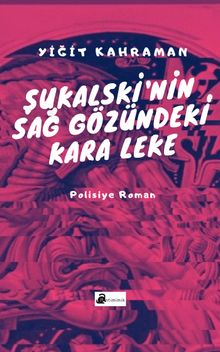 Şukalski’nin Sağ Gözündeki Kara Leke