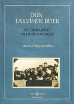 Dün Takvimde Biter & Bir Cumhuriyet Ailesinin Tarihçesi