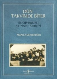 Dün Takvimde Biter & Bir Cumhuriyet Ailesinin Tarihçesi
