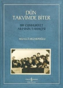 Dün Takvimde Biter & Bir Cumhuriyet Ailesinin Tarihçesi