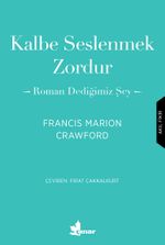 Kalbe Seslenmek Zordur & Roman Dediğimiz Şey