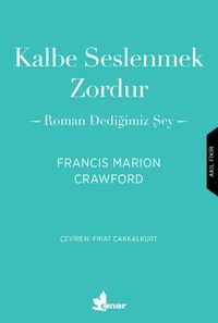 Kalbe Seslenmek Zordur & Roman Dediğimiz Şey