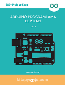 Arduino Programlama El Kitabı Cilt II - Mehmet Özenç