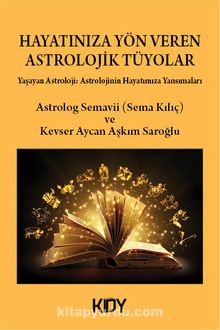 Hayatınıza Yön Veren Astrolojik Tüyolar - Sema Kılıç