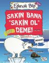 Sakın Bana Sakin Ol Deme