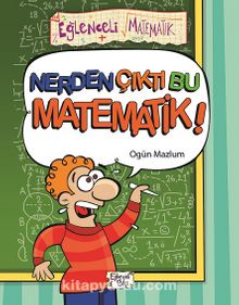 Nerden Çıktı Bu Matematik - Ogün Mazlum