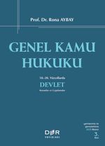 Genel Kamu Hukuku (Prof. Dr. Rona Aybay) & 18.-20. Yüzyıllarda Devlet  Kuramlar ve Uygulamalar