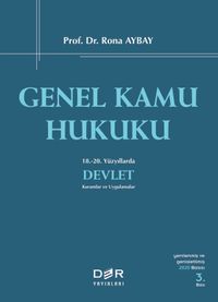 Genel Kamu Hukuku (Prof. Dr. Rona Aybay) & 18.-20. Yüzyıllarda Devlet  Kuramlar ve Uygulamalar